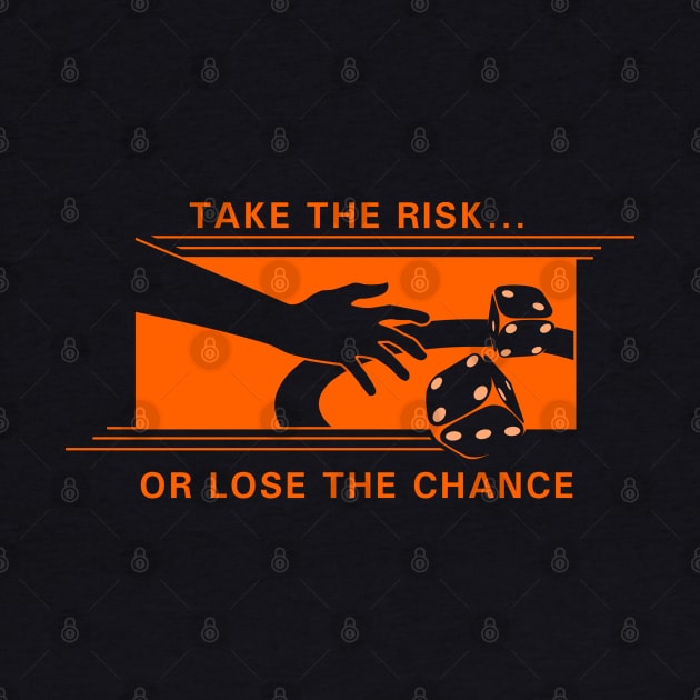 Take the risk or lose the chance by Markus Schnabel